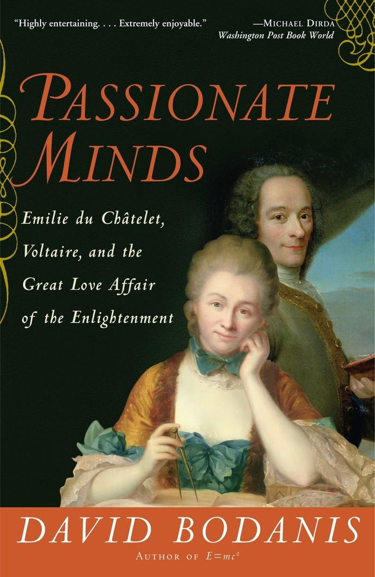 Passionate Minds: Emilie du Chatelet, Voltaire, and the Grea