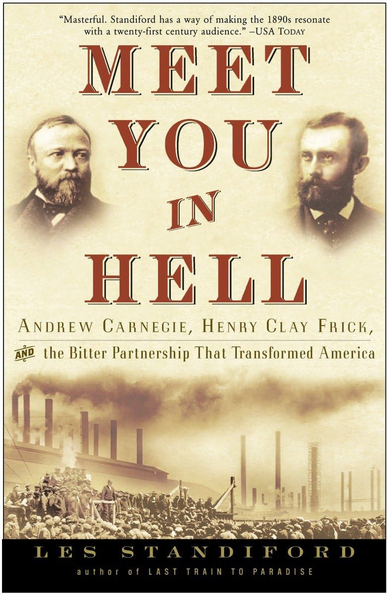 Meet You in Hell: Andrew Carnegie, Henry Clay Frick, and the