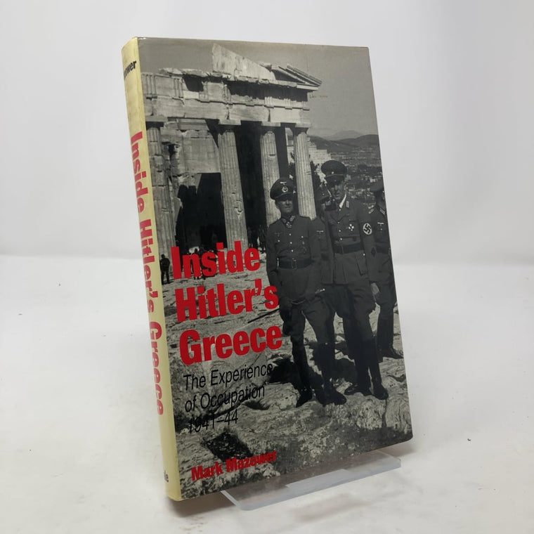 Inside Hitler's Greece: The Experience of Occupation, 1941-44