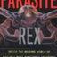 Parasite Rex: Inside the Bizarre World of Nature's Most Dang