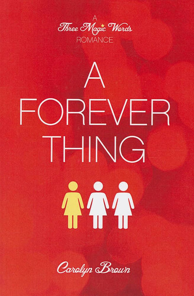 A Forever Thing (A Three Magic Words Romance)