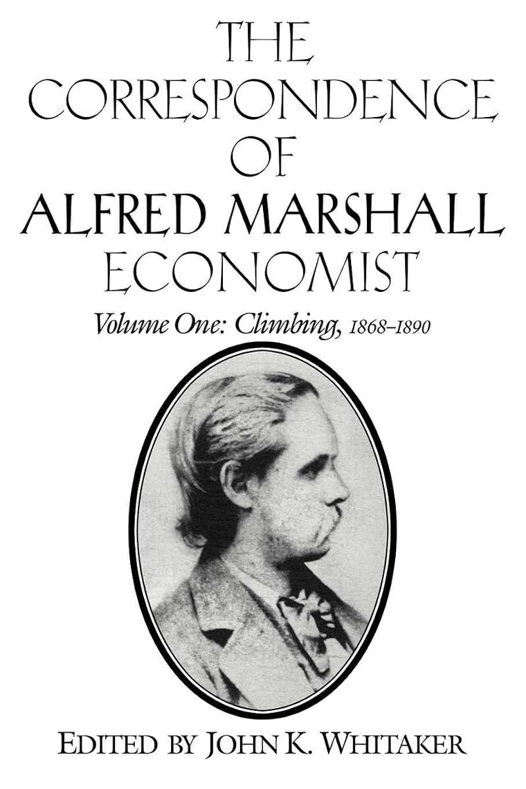 The Correspondence of Alfred Marshall, Economist (The Correspondence of Alfred Marshall, Economist 3 Volume Set)