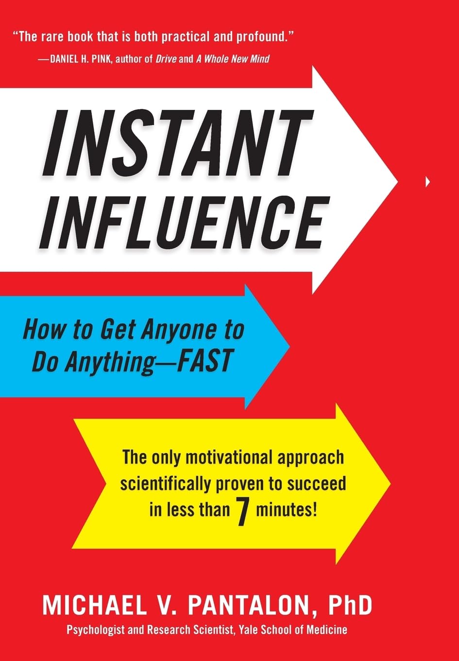 Instant Influence: How to Get Anyone to Do Anything--Fast by
