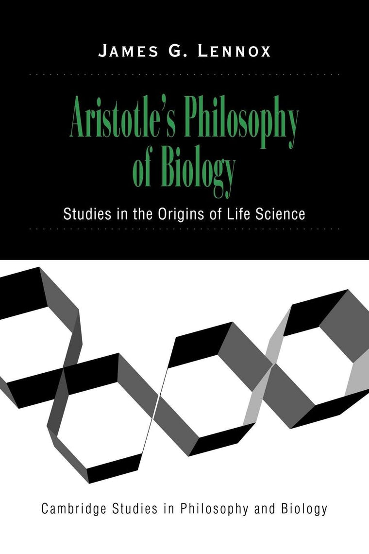 Aristotle's Philosophy of Biology: Studies in the Origins of Life Science (Cambridge Studies in Philosophy and Biology)