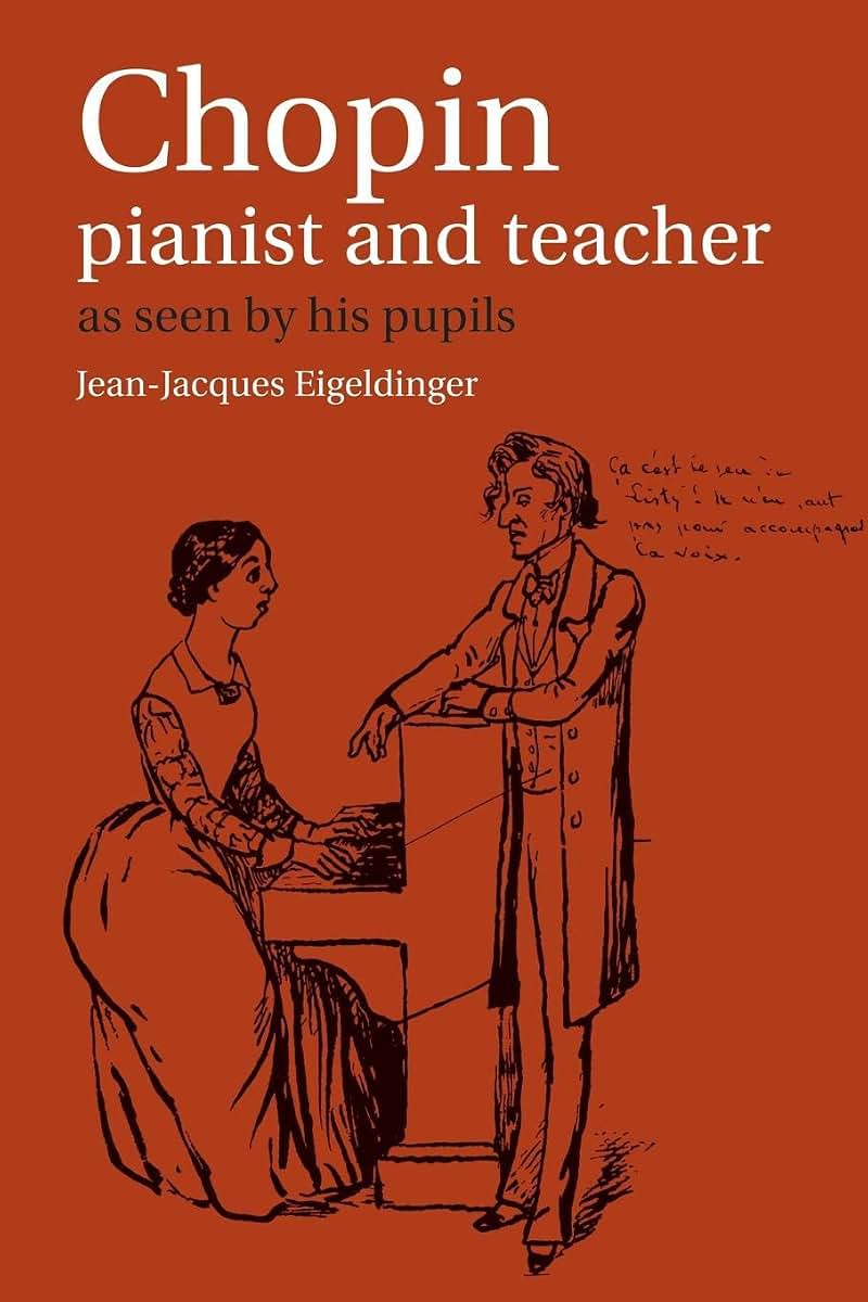 Chopin: Pianist and Teacher: As Seen by his Pupils