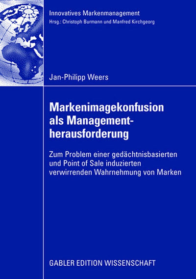 Markenimagekonfusion als Managementherausforderung: Zum Problem einer gedchtnisbasierten und Point of Sale induzierten verwirrenden Wahrnehmung von ... Markenmanagement) (German Edition)