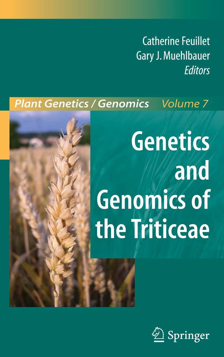 Genetics and Genomics of the Triticeae (Plant Genetics and Genomics: Crops and Models, 7)