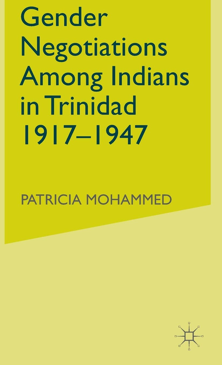 Gender Negotiations Among Indians In Trinidad 1917-1947