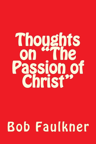 Thoughts on "The Passion of Christ"