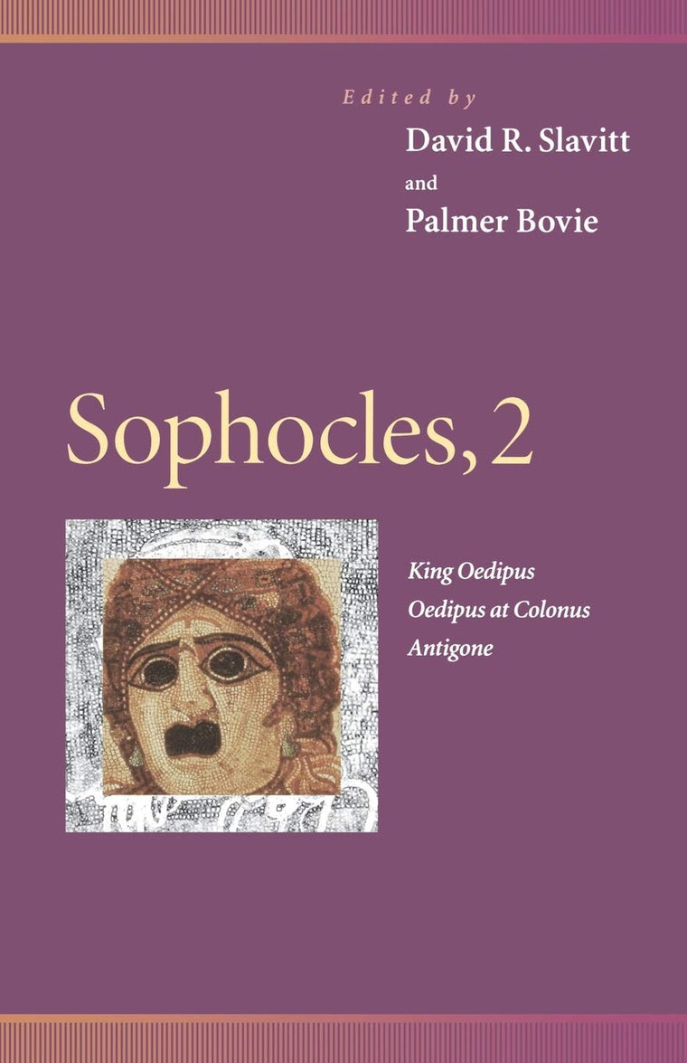Sophocles, 2 : King Oedipus, Oedipus at Colonus, Antigone (Penn Greek Drama Series)