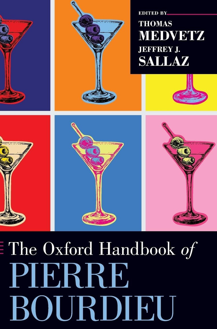 The Oxford Handbook of Pierre Bourdieu (Oxford Handbooks)