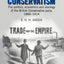 The Crisis of Conservatism: The Politics, Economics and Ideology of the Conservative Party, 1880-1914