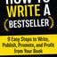 How to Write a Bestseller: 9 Easy Steps to Write, Publish, Promote, and Profit from Your Book