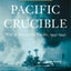 Pacific Crucible: War at Sea in the Pacific, 1941-1942