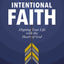 Intentional Faith: Aligning Your Life with the Heart of God