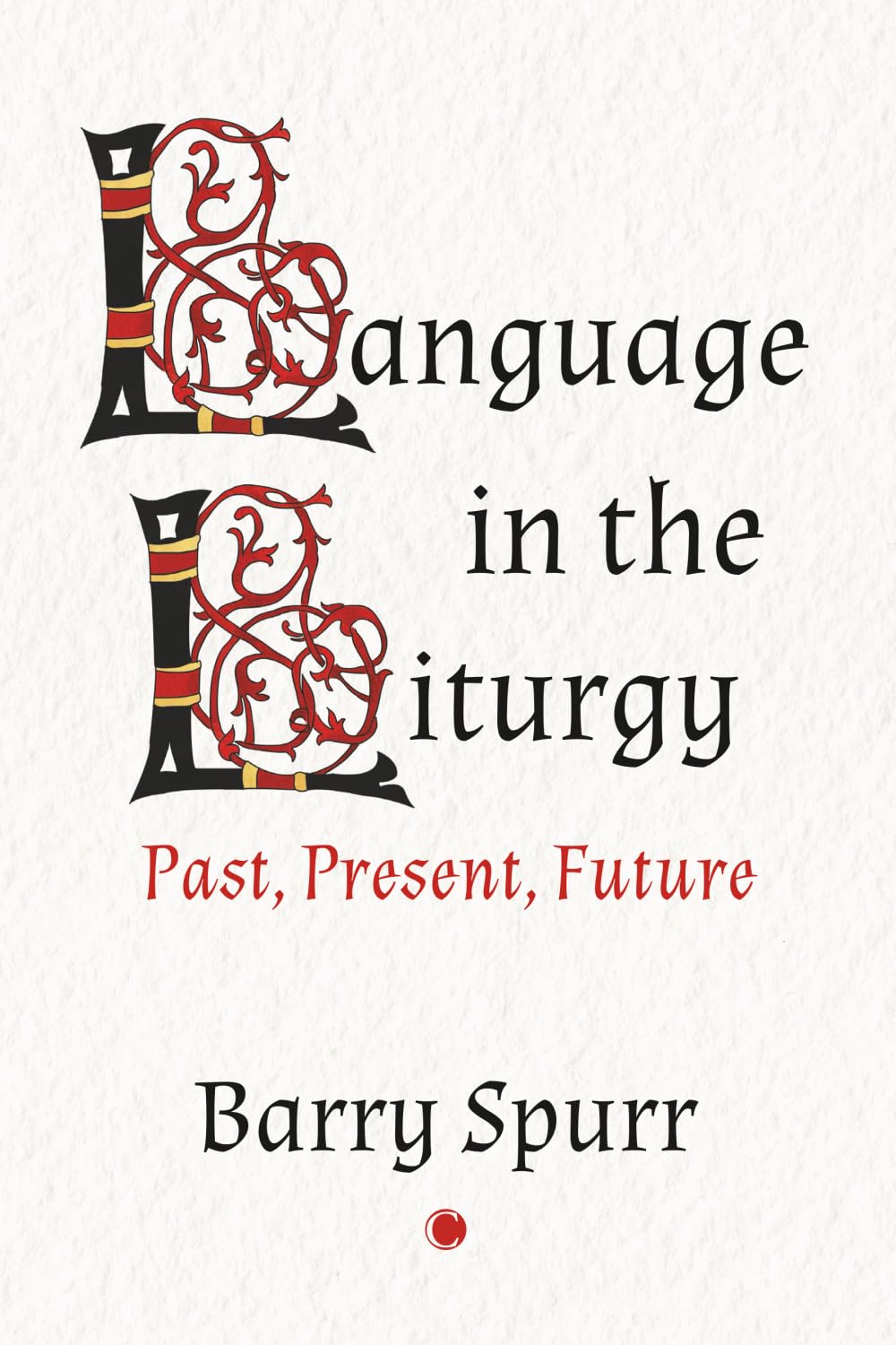 Language in the Liturgy: Past, Present, Future