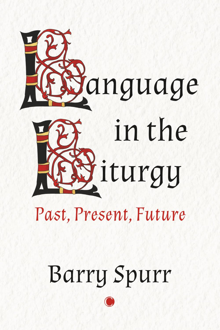 Language in the Liturgy: Past, Present, Future
