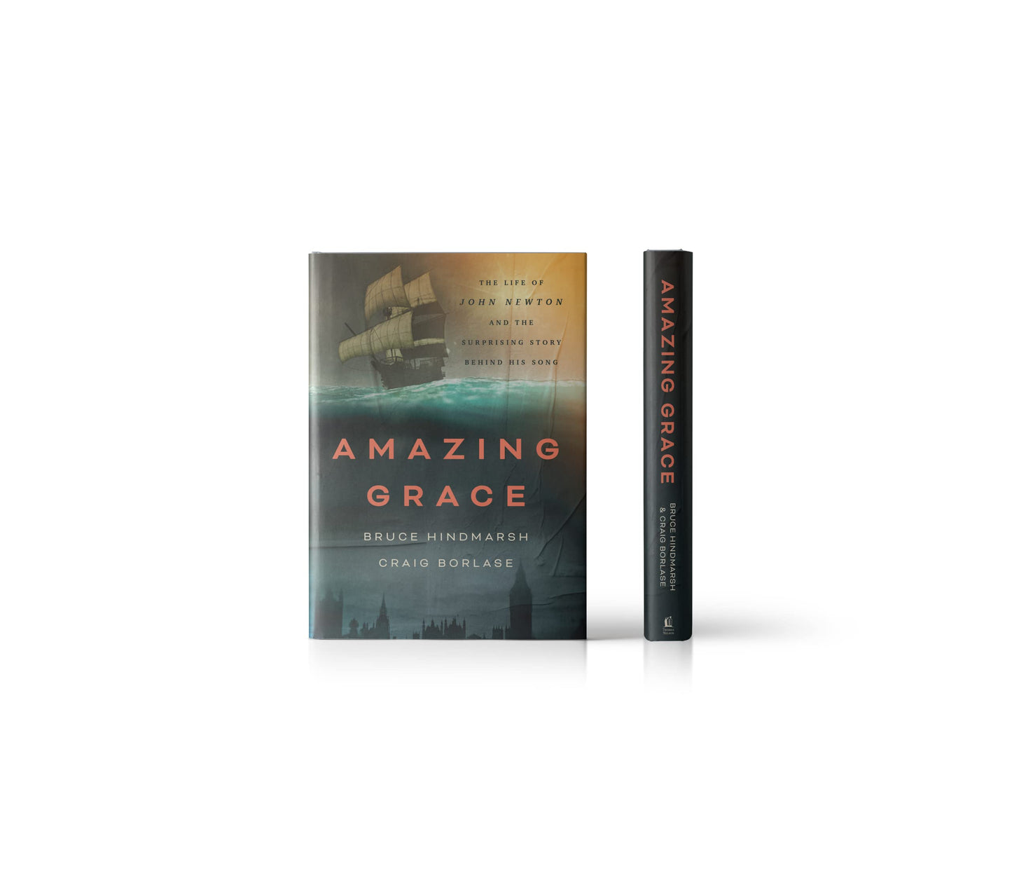 Amazing Grace: The Life of John Newton and the Surprising Story Behind His Song