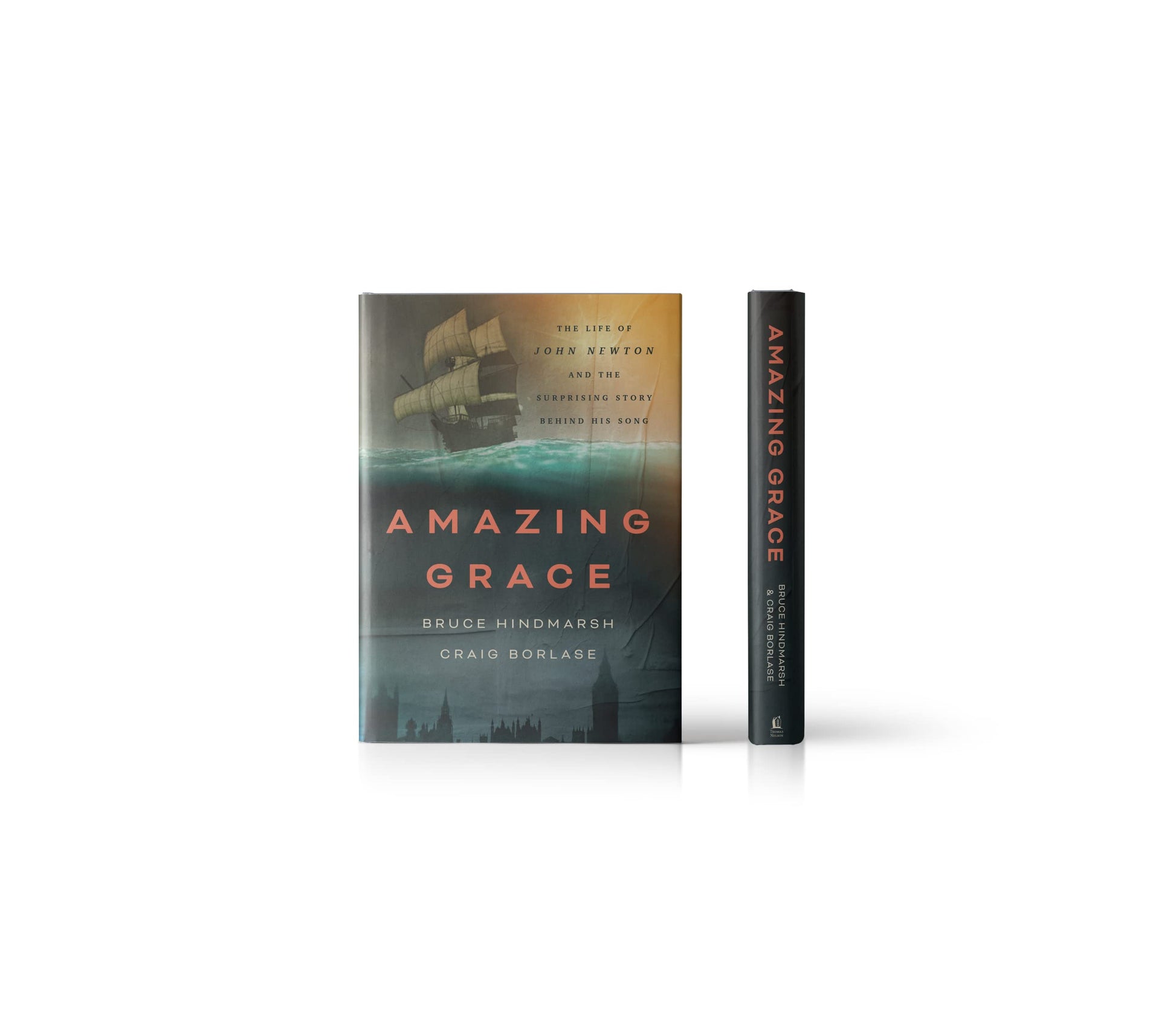 Amazing Grace: The Life of John Newton and the Surprising Story Behind His Song