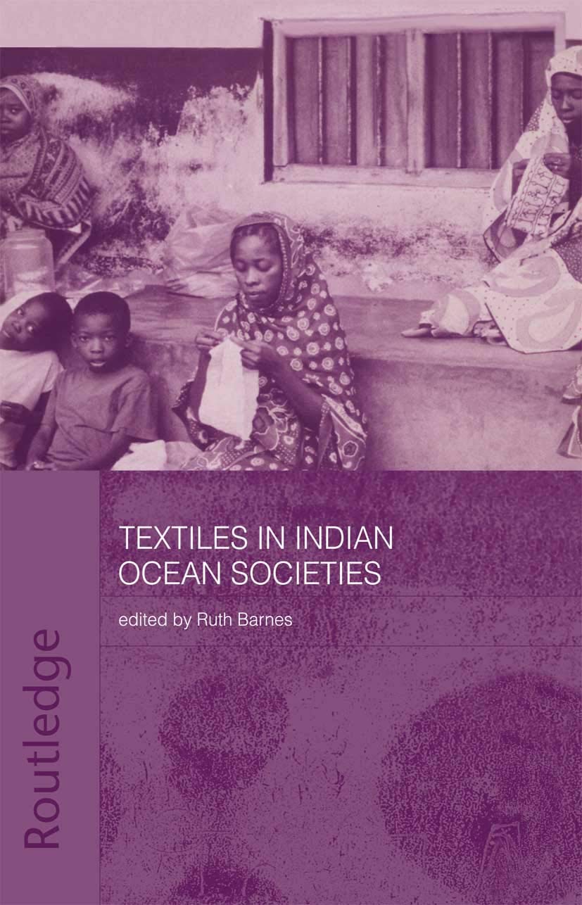 Textiles in Indian Ocean Societies (Routledge Indian Ocean Series)