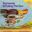 Someone Is Eating the Sun