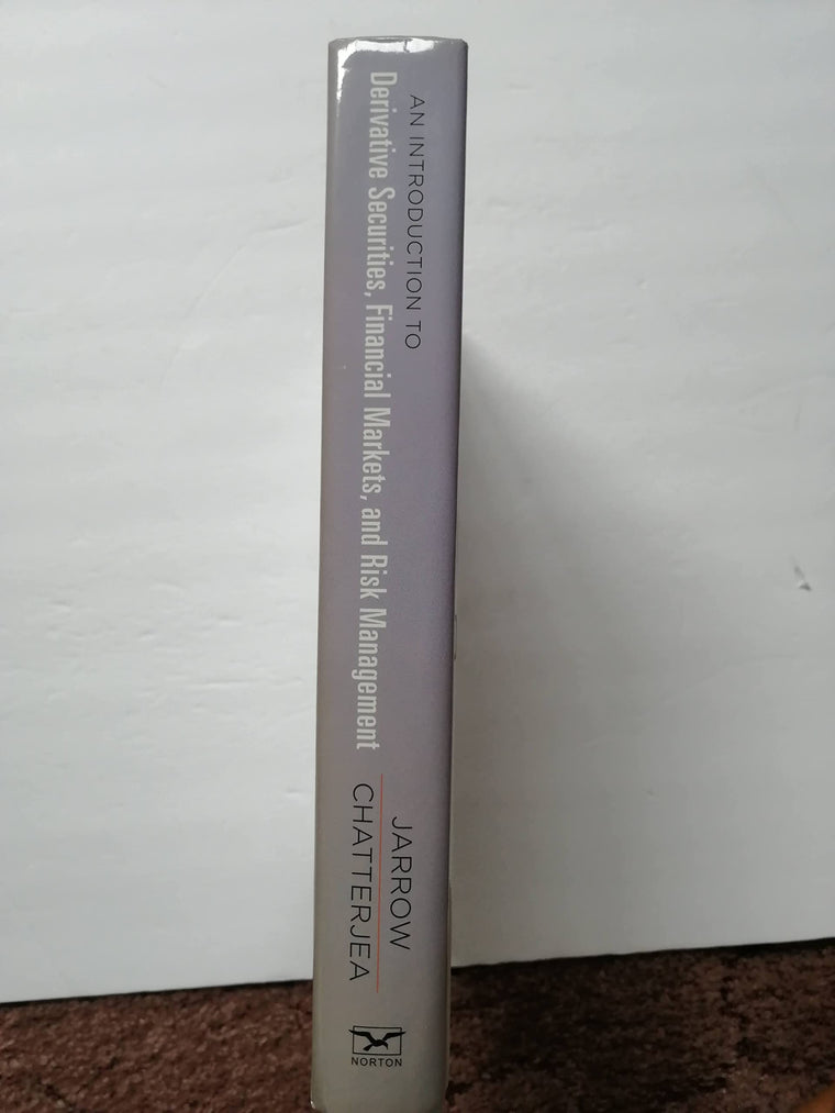 An Introduction to Derivative Securities, Financial Markets, and Risk Management — back cover