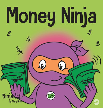 Money Ninja: A Children's Book About Saving, Investing, and Donating (10) (Ninja Life Hacks)