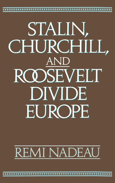 Stalin, Churchill, and Roosevelt Divide Europe: