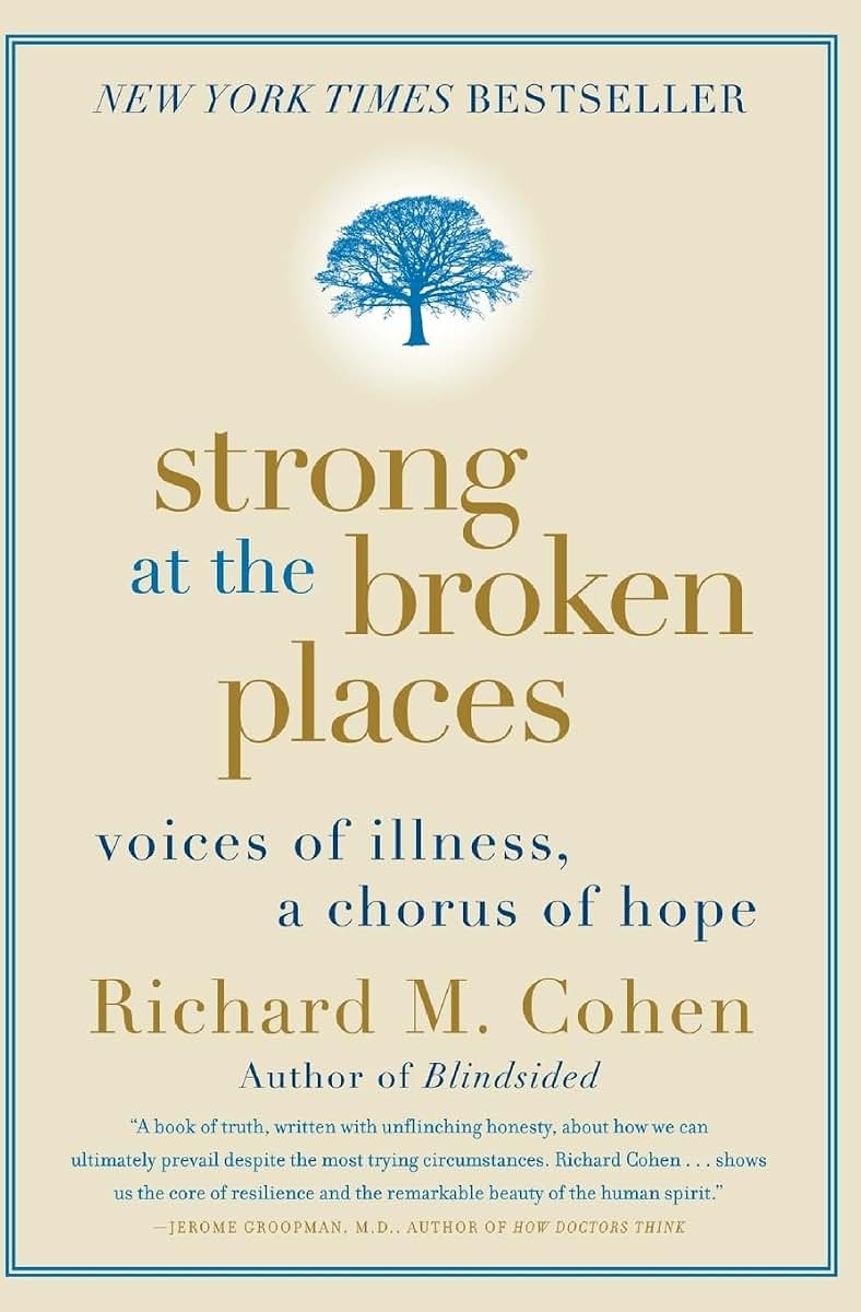 Strong at the Broken Places: Voices of Illness, a Chorus of Hope