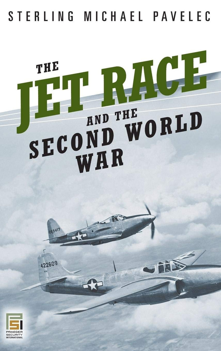 The Jet Race and the Second World War (Praeger Security International)