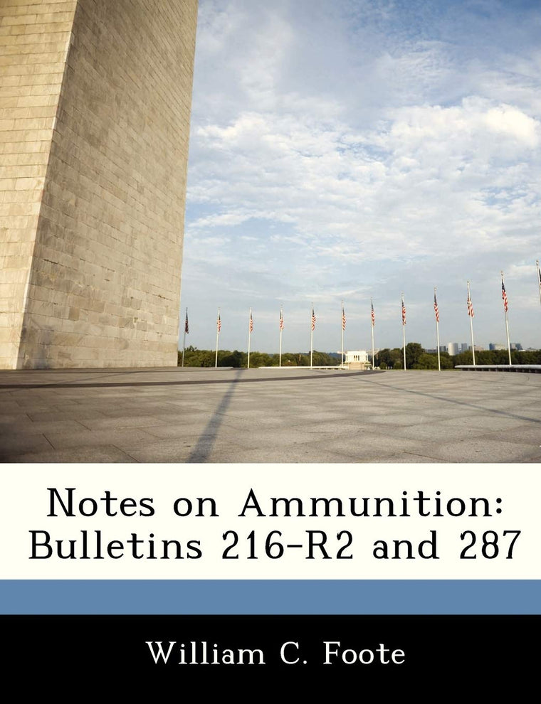 Notes on Ammunition: Bulletins 216-R2 and 287