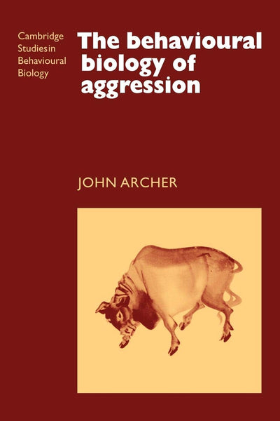 The Behavioural Biology of Aggression (Cambridge Studies in Behavioural Biology, Series Number 1)