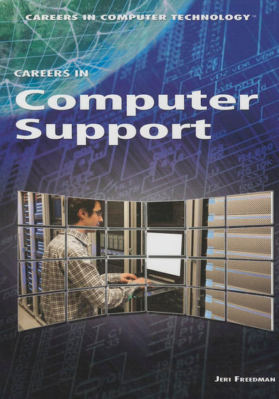 Careers in Computer Support (Careers in Computer Technology)