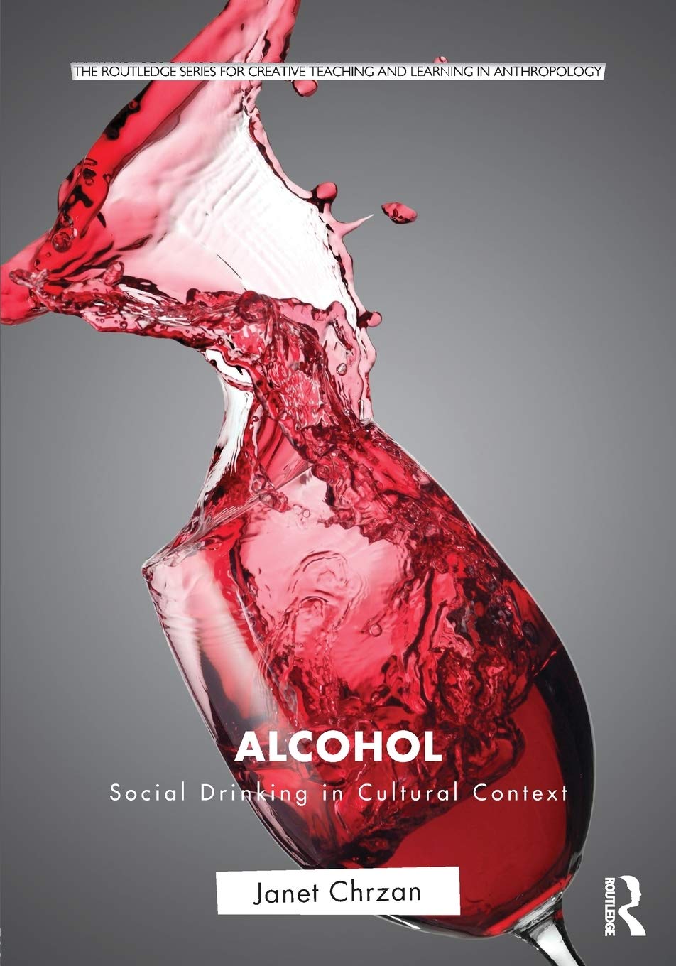 Alcohol (Routledge Series for Creative Teaching and Learning in Anthropology)
