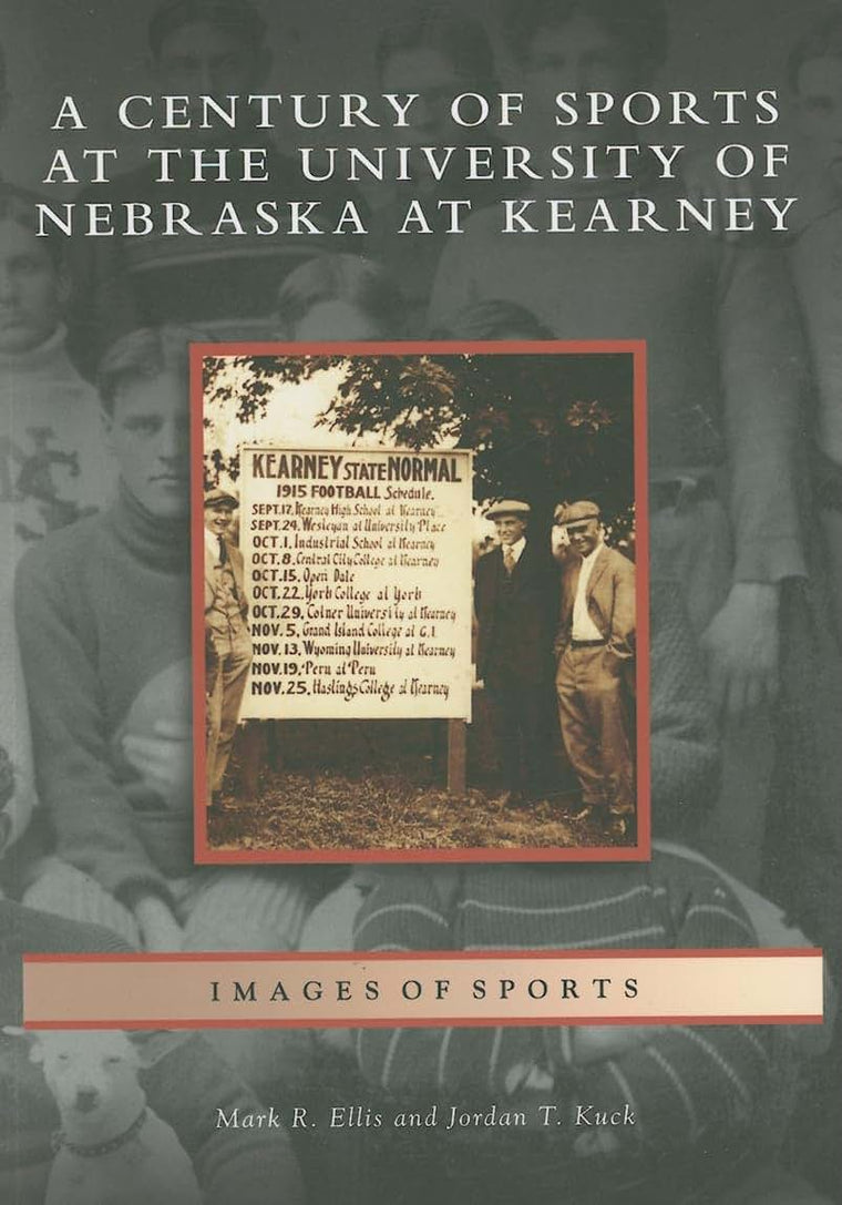 Century of Sports at the University of Nebraska at Kearney (NE) (Images of Sports)