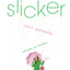 Slicker: A Novel