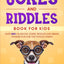 The Jumbo Jokes and Riddles Book for Kids: Over 500 Hilarious Jokes, Riddles and Brain Teasers Fun for The Whole Family