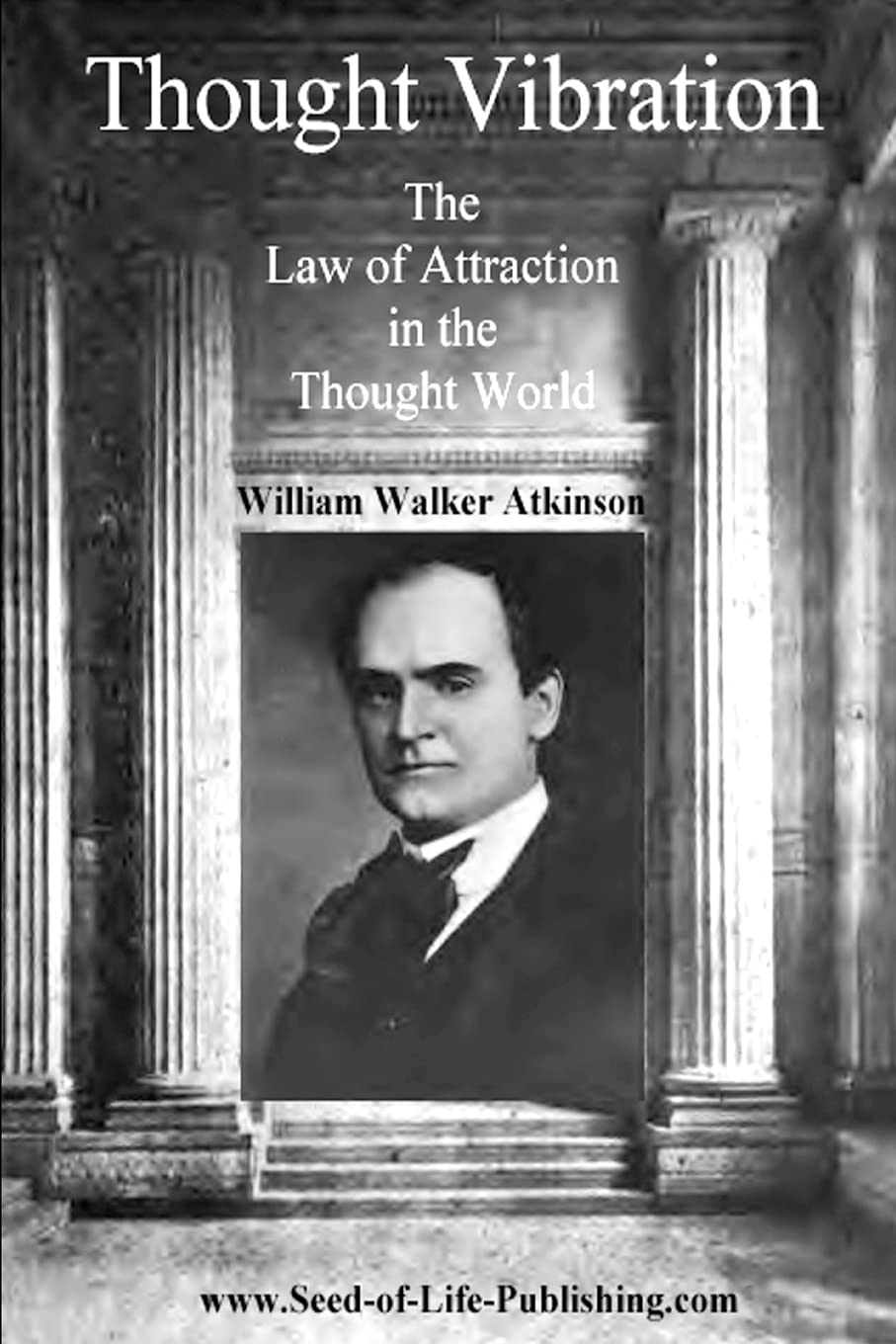 Thought Vibration: The Law Of Attraction In The Thought World