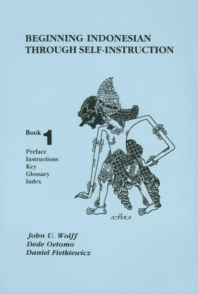Beginning Indonesian through Self-Instruction, Book 1: Preface, Instructions, Key, Glossary, Index