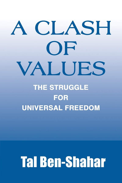 A Clash of Values: The Struggle For Universal Freedom
