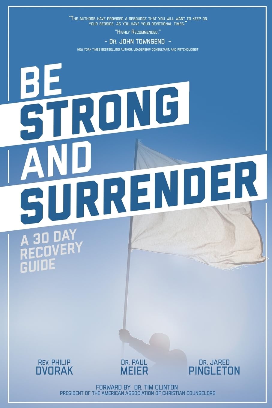 Be Strong and Surrender: A 30 Day Recovery Guide