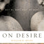 On Desire: Why We Want What We Want by William B. Irvine