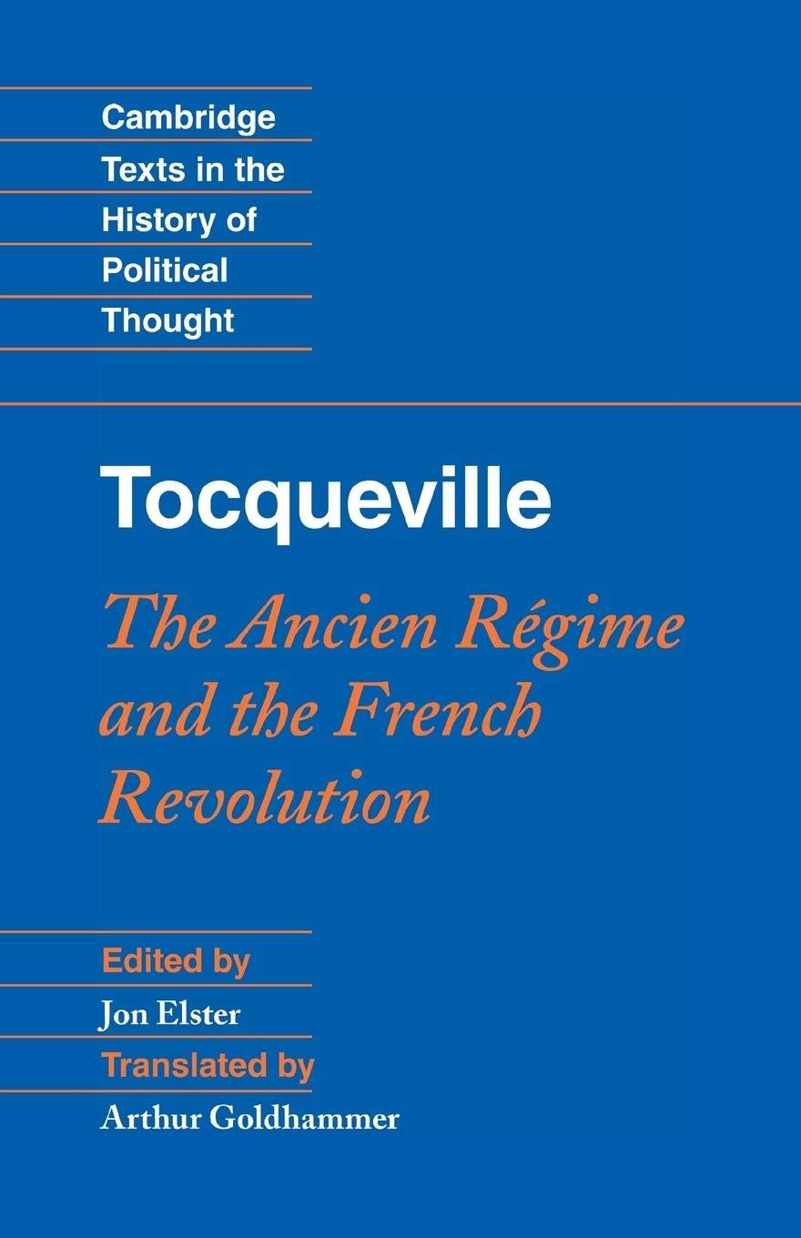 Tocqueville: The Ancien Régime and the French Revolution (Cambridge Texts in the History of Political Thought)