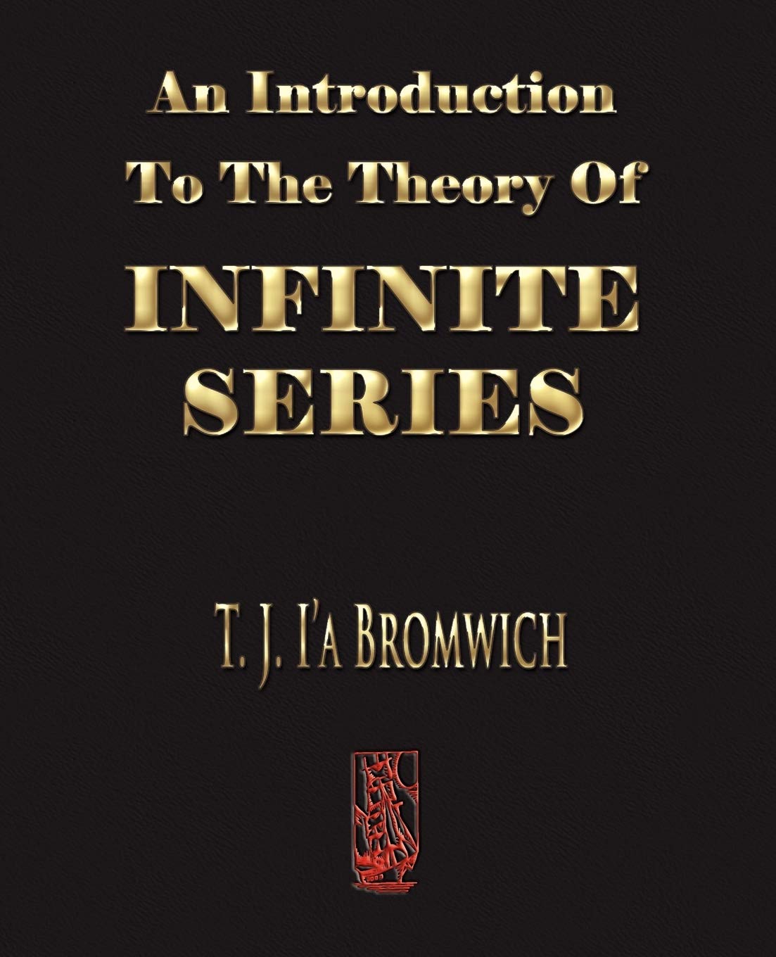 An Introduction To The Theory Of Infinite Series