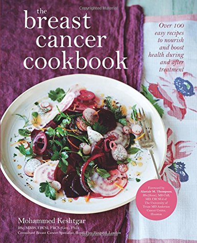 The Breast Cancer Cookbook: Over 100 Easy Recipes to Nourish