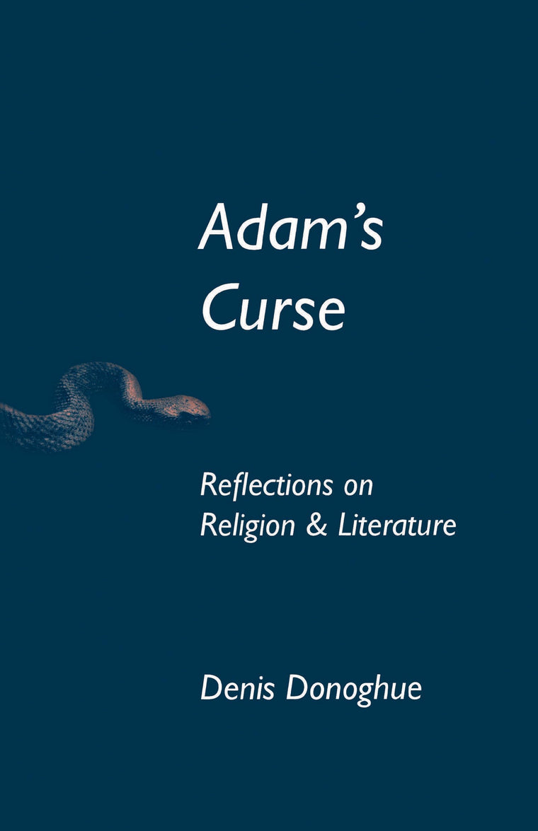 Adam's Curse: Reflections on Religion and Literature (Erasmus Institute Books)