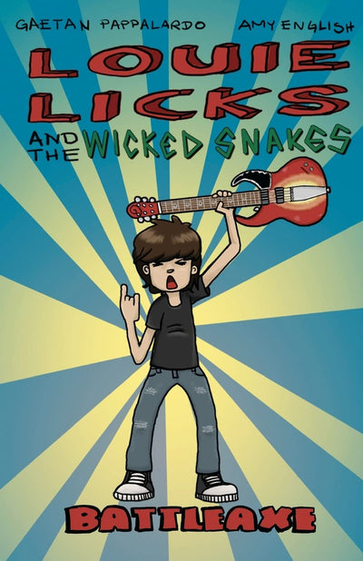 Louie Licks and the Wicked Snakes: Battleaxe