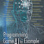 Programming Game AI by Example