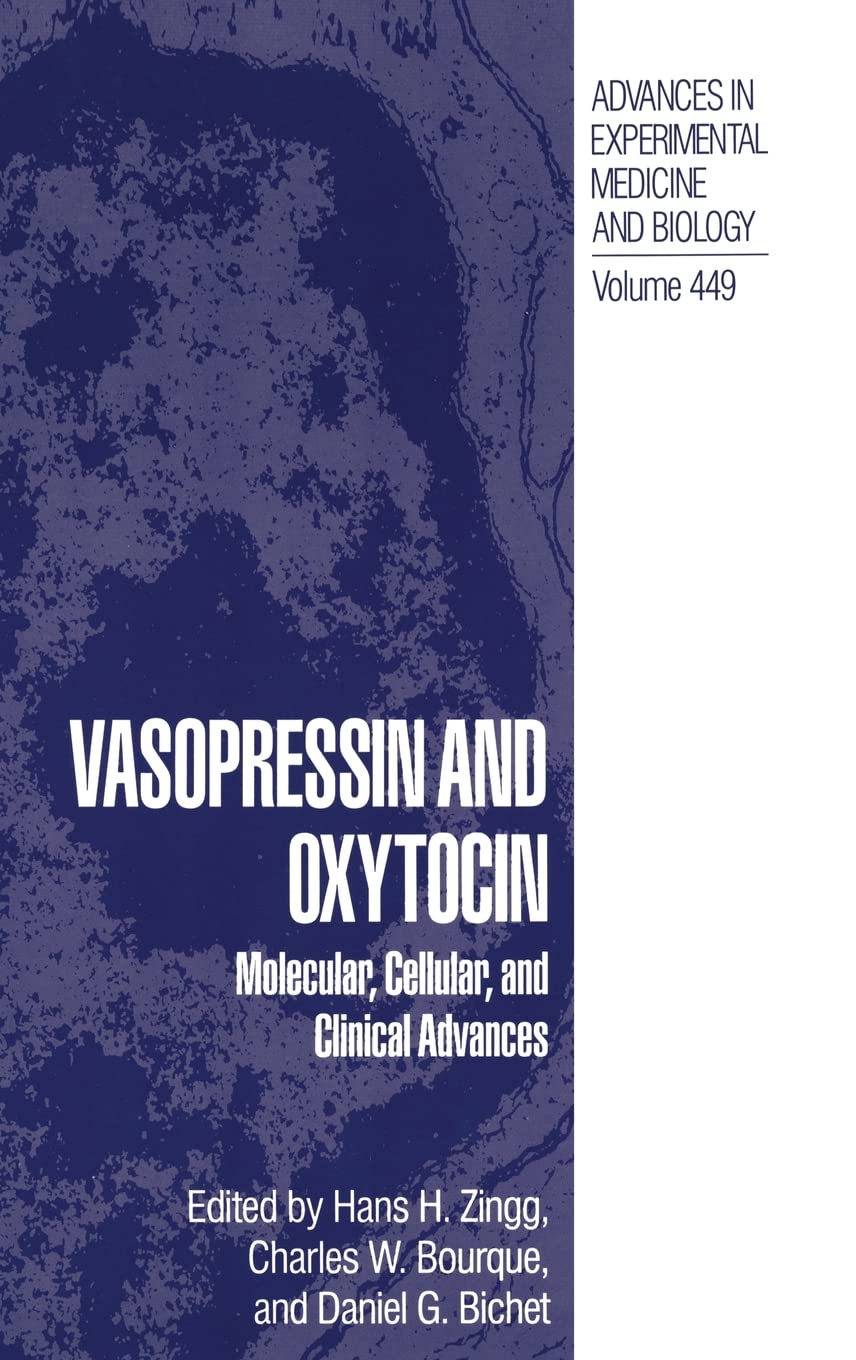 Vasopressin and Oxytocin: Molecular, Cellular, and Clinical Advances (Advances in Experimental Medicine & Biology)