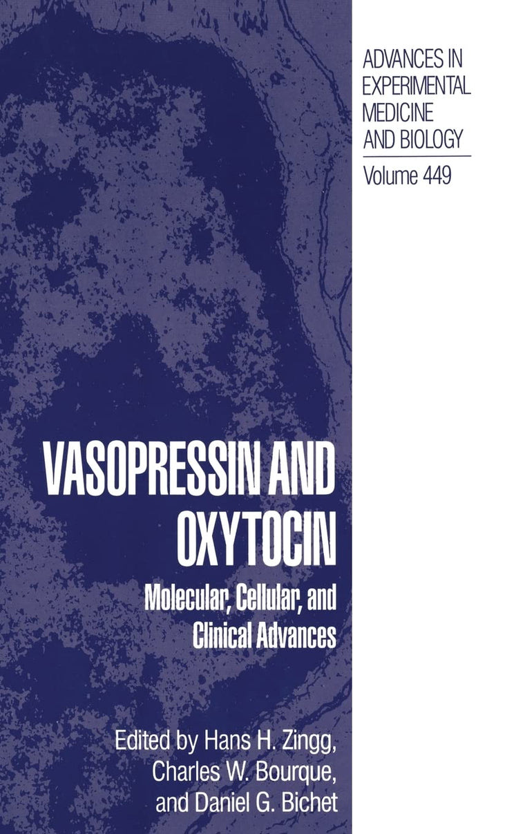 Vasopressin and Oxytocin: Molecular, Cellular, and Clinical Advances (Advances in Experimental Medicine & Biology)